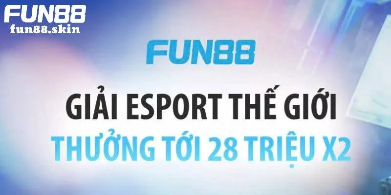 Esport Fun88 - Tựa Game Chơi Là Mê, Đặt Cược Là Trúng