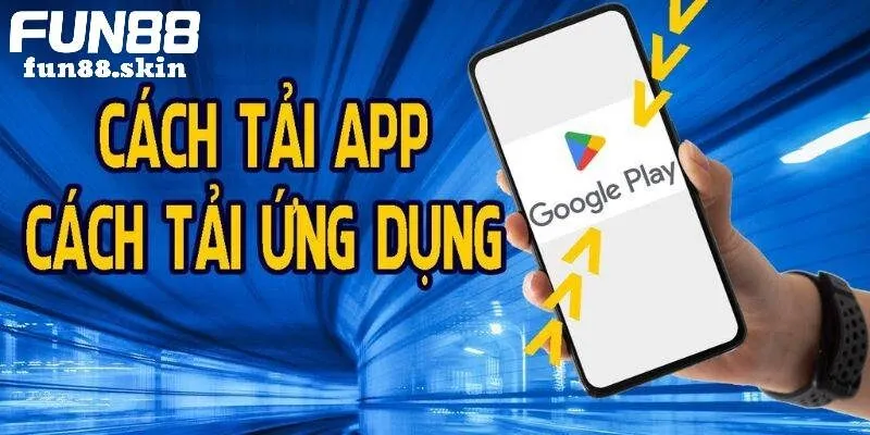 Tải App Fun88 trên Android chỉ với 5 bước